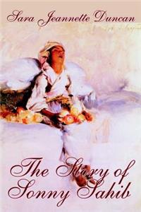 The Story of Sonny Sahib by Sara Jeanette Duncan, Fiction, Action & Adventure, Historical