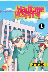 Madtown Hospital Volume 1