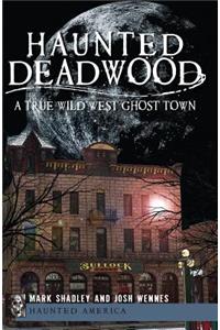 Haunted Deadwood