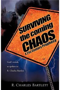 SURVIVING the coming CHAOS