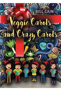 Veggie Carols and Crazy Carols