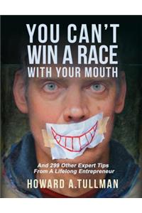 You Can't Win a Race with Your Mouth