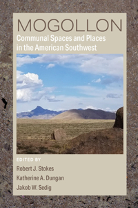 Mogollon Communal Spaces and Places in the Greater American Southwest