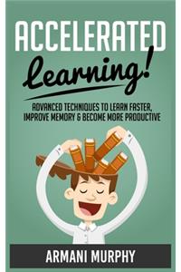 Accelerated Learning