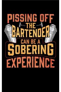 Pissing Off The Bartender Can Be a Sobering Experience