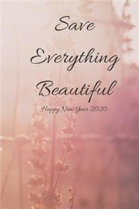 Save Everything beautiful, Happy New Year