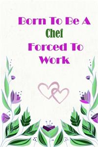 Born To Be A Chef Forced To Work