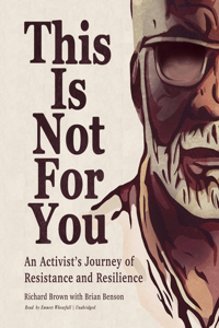 This Is Not for You Lib/E: An Activist's Journey of Resistance and Resilience