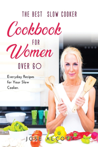The Best Slow Cooker Cookbook for Women Over 60