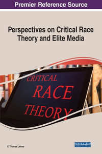 Perspectives on Critical Race Theory and Elite Media