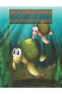 Sea creatures A coloring book for kids