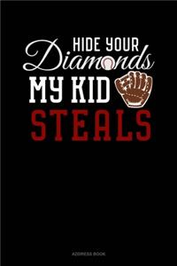 Hide Your Diamonds My Kid Steals