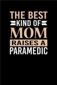 The Best Kind Of Mom Raises A Paramedic