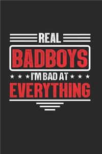 Real Badboys I'm Bad at Everything