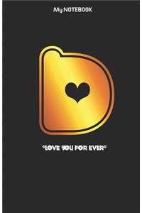 Love you forever letter ' D ' Notebook