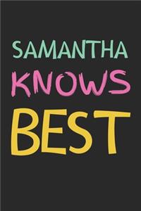 Samantha Knows Best: Lined Journal, 120 Pages, 6 x 9, Samantha Personalized Name Notebook Gift Idea, Black Matte Finish (Samantha Knows Best Journal)