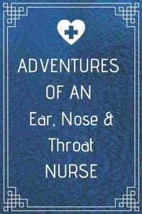 Adventures of An Ear, Nose & Throat Nurse