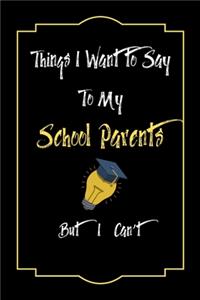 Things I Want to Say To My School Parents But I Can't