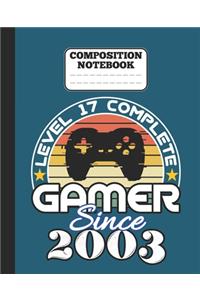 Composition Notebook - Level 17 complete Gamer Since 2003