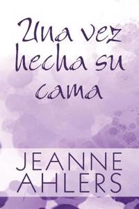 Una Vez Hecha Su Cama (Spanish)