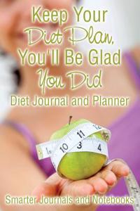 Keep Your Diet Plan, You'll Be Glad You Did Diet Journal and Planner