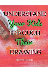 Understand Your Kids Through Their Drawing Sketch Book