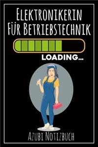 Elektronikerin für Betriebstechnik Loading... Azubi Notizbuch