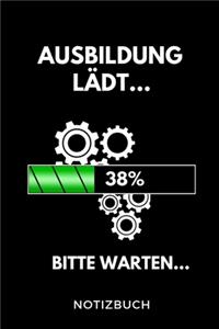 Ausbildung Lädt... 38% Bitte Warten... Notizbuch