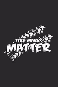 Tire marks matter