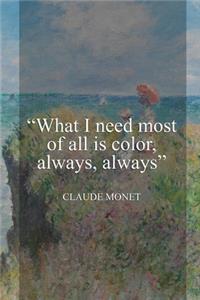 What I Need Most Of All Is Color, Always, Always.