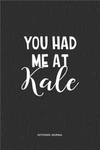 You Had Me At Kale