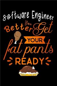 Software Engineer better get your fat pants ready