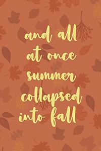 And All At Once Summer Collapsed Into Fall