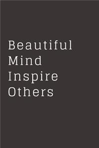 Beautiful Minds Inspire Others