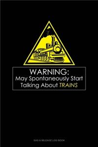 Warning May Spontaneously Start Talking About Trains