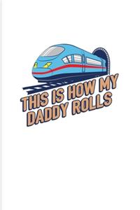 This Is How My Daddy Rolls
