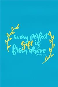 Every Perfect Gift Is From Above - James 1