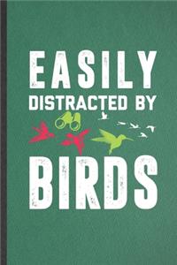Easily Distracted by Birds