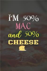 I'm 50% Mac And 50% Cheese