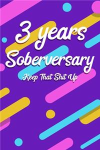 3 Years Soberversary Keep That Shit Up