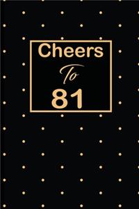 Cheers to 81