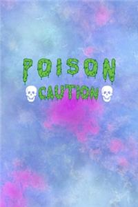 Poison Caution: All Purpose 6x9 Blank Lined Notebook Journal Way Better Than A Card Trendy Unique Gift Watercolor Texture Inktober