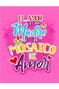 El Amor De Una Madre Es Un Mosaico De Amor