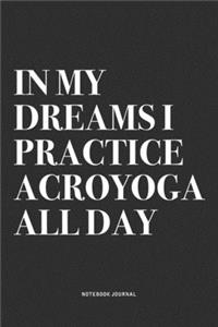 In My Dreams I Practice Acroyoga All Day