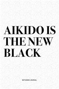 Aikido Is The New Black