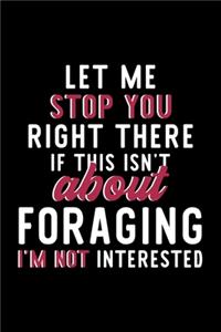 Let Me Stop You Right There If This Isn't About Foraging I'm Not Interested