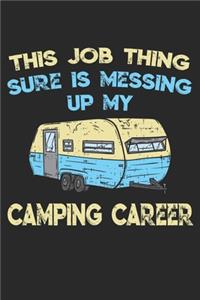 This Job Thing Sure Is Messing Up My Camping Career