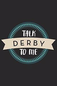 Talk Derby to me