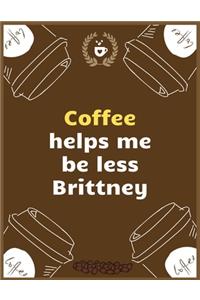 Coffee helps me be less Brittney