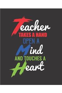 Teacher Takes a Hand Open a Minds and Touches a Heart